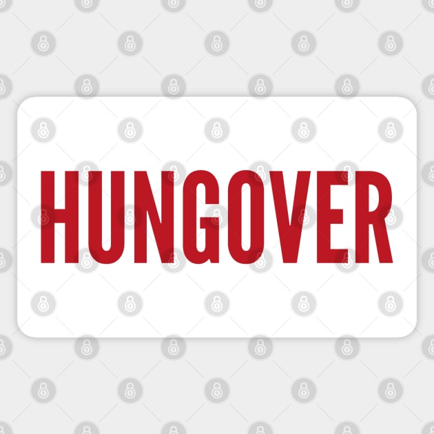 Hungover. A Great Design for Those Who Overindulged. Funny Drinking Quote. Red Sticker by That Cheeky Tee